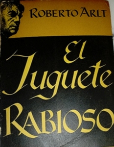 El Juguete Rabioso, de Roberto Arlt