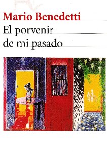 El porvenir de mi pasado, de Mario Benedetti