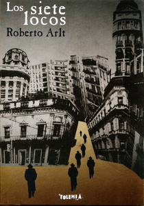 Los siete locos, de Roberto Arlt