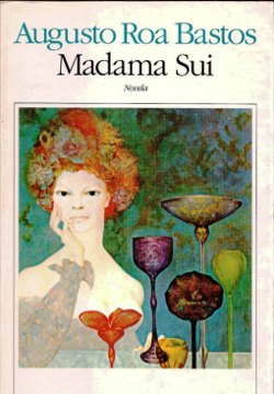 Roa Bastos y su libro, Madama Sui
