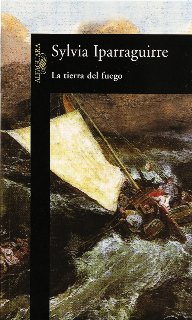 La tierra del fuego de Sylvia Iparraguirre